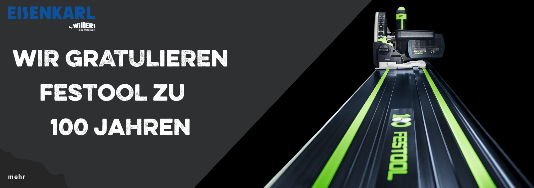 Werbebanner Text "Wir Gratulieren Festool zu 100 Jahren" mit Bild einer Festool Führungsschiene.